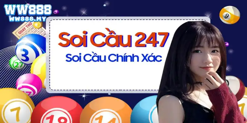 Soi cầu 247 là công cụ hữu ích cho dân chơi số WW88 